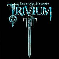 Trivium : Entrance of the Conflagration